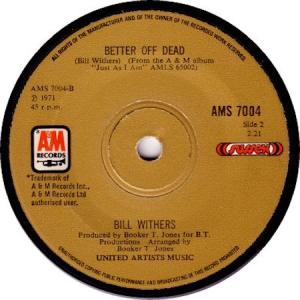 Bill Withers: Better Off Dead Britain 7-inch