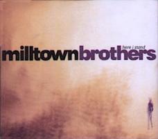 Milltown Brothers: Here I Stand U.K> CD single