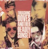 Thrashing Doves: Another Deadly Sunset U.K. 7-inch