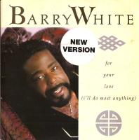 Barry White: For Your Love (I'll Do Most Anything) Britain 7-inch