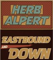 Herb Alpert: East Bound and Down single and video