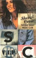 Sheryl Crow: Tuesday Night Music Club backstage pass