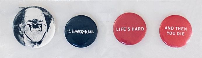 It's Immaterial: Life's Hard and Then You Die U.S. promotional pins