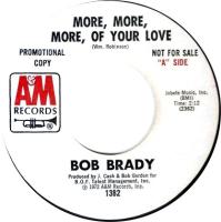 Bob Brady: More, More, More, Of Your Love U.S. promotional 7-inch