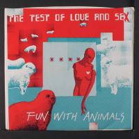 Fun With Animals: The Test Of Love and Sex U.S. 7-inch