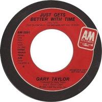 Gary Taylor: Just Gets Better With Time U.S. 7-inch