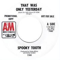 Spooky Tooth: That Was Only Yesterday U.S. promotional 7-inch