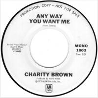 Charity Brown: Any Way You Want Me U.S. promotional 7-inch