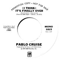 Pablo Cruise: It's Finally Over U.S. promotional 7-inch