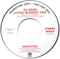 Airwaves: So Hard Living Without You U.S. promotional 7-inch