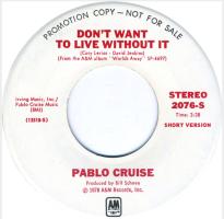 Pablo Cruise: Don't Want to Live Without It U.S. promotional 7-inch