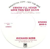 Richard Kerr: I Know I'll Never Love This Way Again U.S. promotional 7-inch