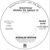 Rozalin Woods: Whatcha' Gonna Do About It U.S. promotional 7-inch