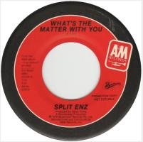 Split Enz: What's the Matter With You U.S. emotional 7-inch