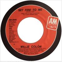 Willie Colon: Set Fire to Me U.S. 7-inch