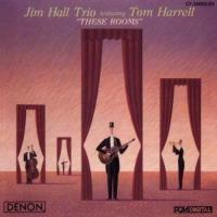 Jim Hall & Tom Harrell 